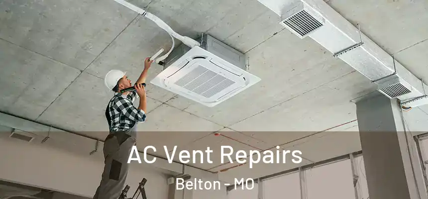  AC Vent Repairs Belton - MO
