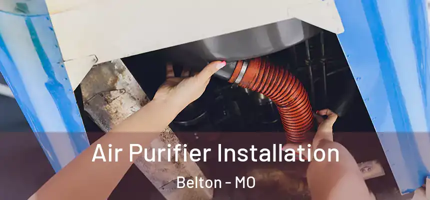  Air Purifier Installation Belton - MO