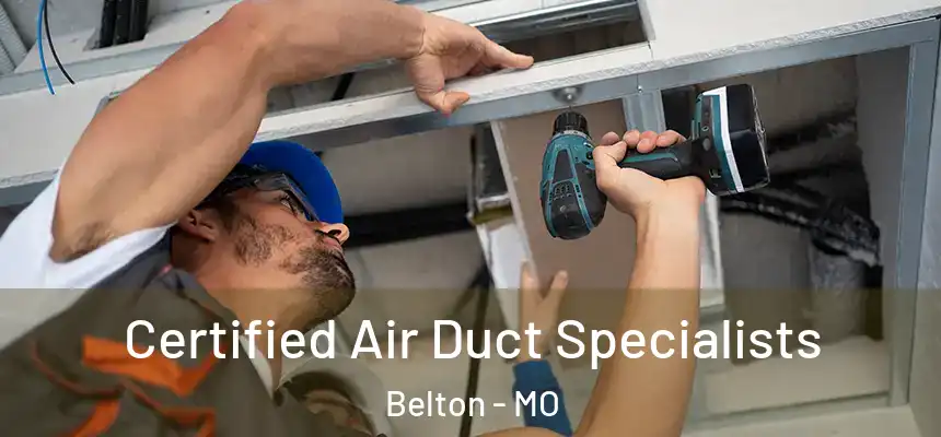  Certified Air Duct Specialists Belton - MO