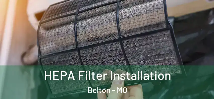  HEPA Filter Installation Belton - MO