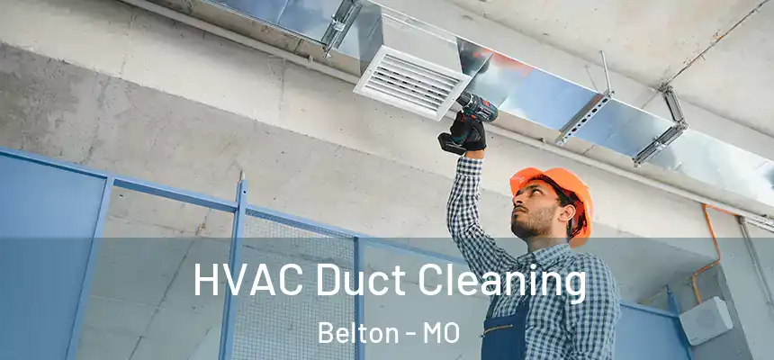  HVAC Duct Cleaning Belton - MO