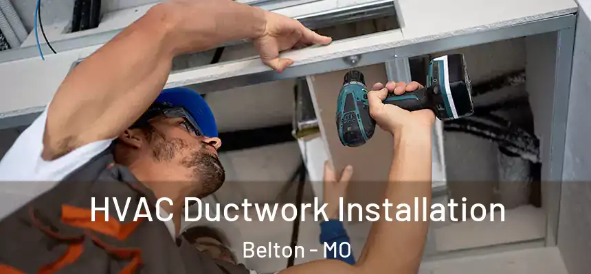  HVAC Ductwork Installation Belton - MO