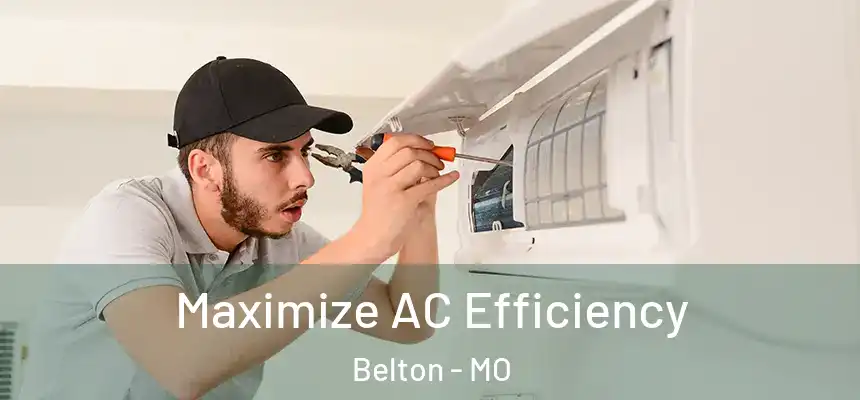  Maximize AC Efficiency Belton - MO