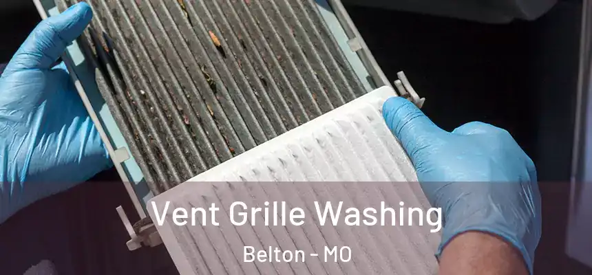 Vent Grille Washing Belton - MO